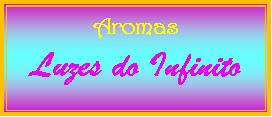 AROMAS LUZES DO INFINITO