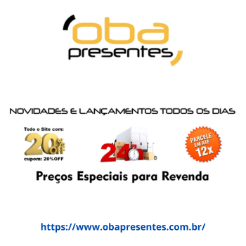 Oba Presentes! Novidades e Lançamentos Todos os Dias
