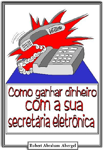 Como Ganhar Dinheiro Com Sua Secretária Eletrônica 