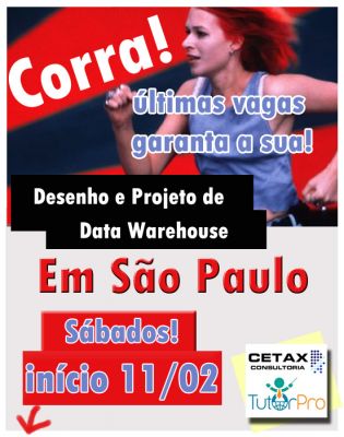 Desenho e Projeto de Data Warehouse SÁBADO 11/02- ÚLTIMAS VAGAS COM DESCONTO! 