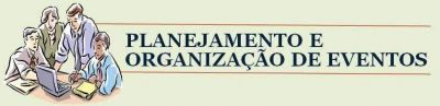 PLANEJAMENTO E ORGANIZAÇÃO DE EVENTOS