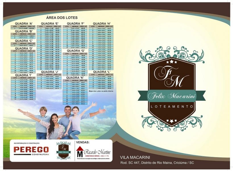 16,22x31,00: 497,55m2.  lote 11 qd K.  Faço parcelado em até 84xs.  OBSERVAÇÕES: 1 - Para pagamento 